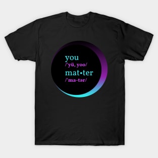 You Matter T-Shirt